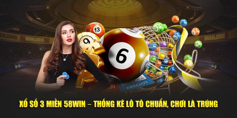 xo-so-3-mien-58win-thong-ke-lo-to-chuan-choi-la-trung